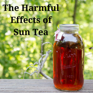 the harmful effects of sun tea