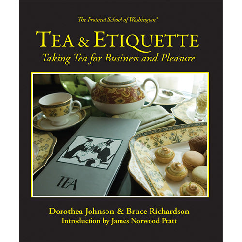 Tea & Etiquette: Taking Tea for Business and Pleasure